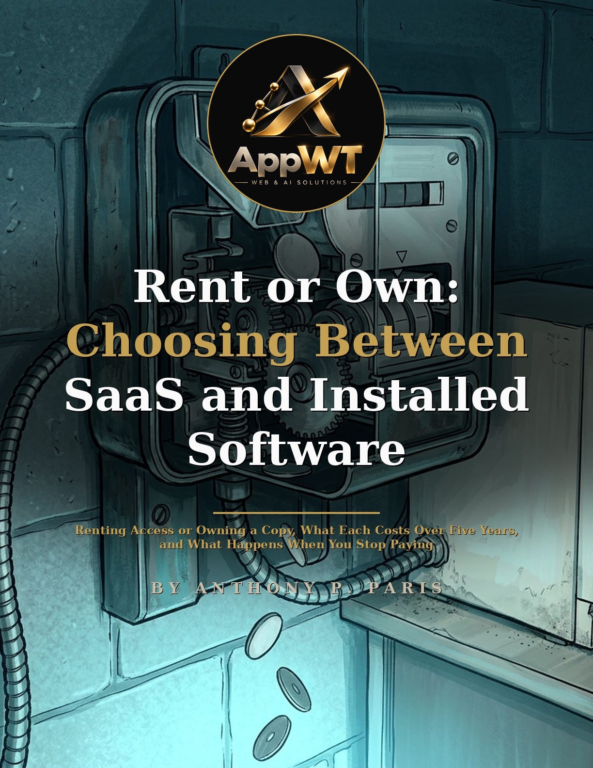Rent or Own: Choosing Between SaaS and Installed Software front cover